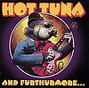 HOT TUNA- AND FURTHERMORE...